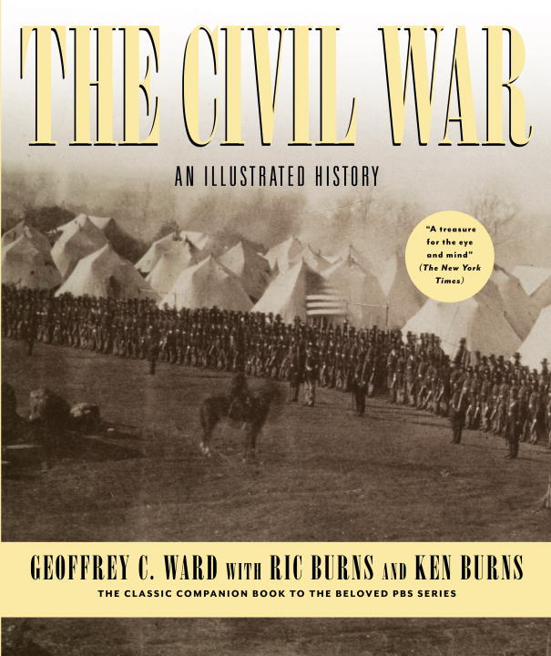 Geoffrey C. Ward/The Civil War@ An Illustrated History